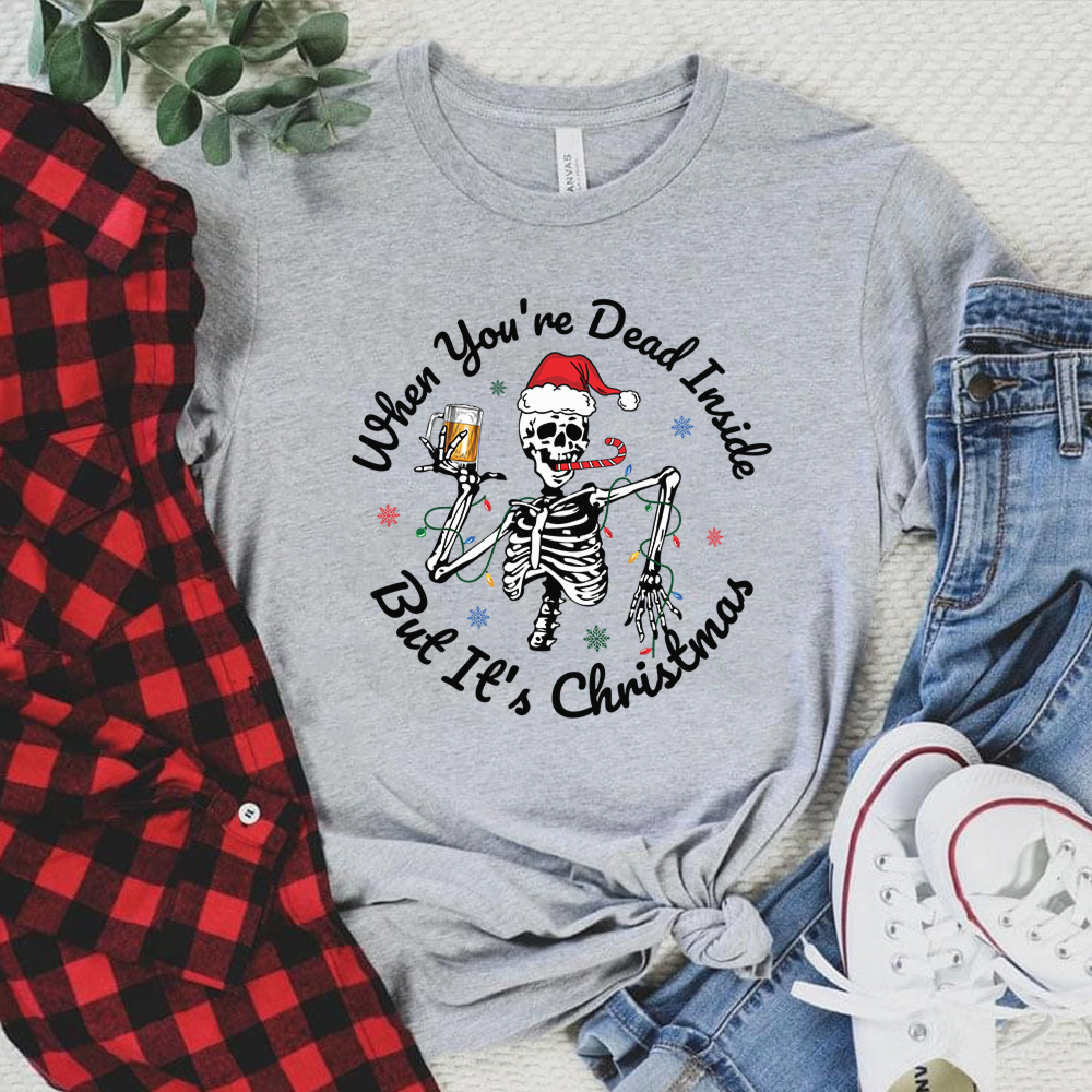 When You're Dead Inside But It's Christmas Season T Shirt, Funny Christmas Shirt, Christmas Skeleton, Christmas T Shirt, Christmas Joy Tee.