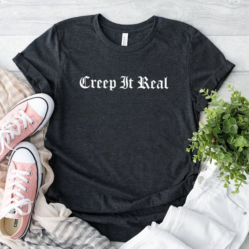 Creep It Real T Shirt, Stay Creepy T Shirt, Halloween T Shirt, Stay Spooky T Shirt, Halloween Inspired T Shirt