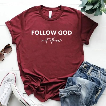 Follow God Not Others T Shirt, Religion Unisex T Shirt, Faith T Shirt, Black T Shirt, White T Shirt, Worldwide Shipping T Shirt, High Quality T Shirt.