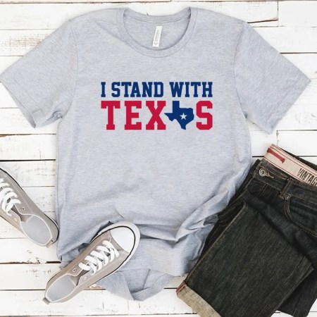 I Stand With Texas T Shirt, Don't Mess With Texas Shirt, Texas T Shirt, God Bless Texas T Shirt, Texas 1836 T Shirt, Support Texas T Shirt, Texas Flag T Shirt, We Are Texas T Shirt, Texas Map T Shirt.