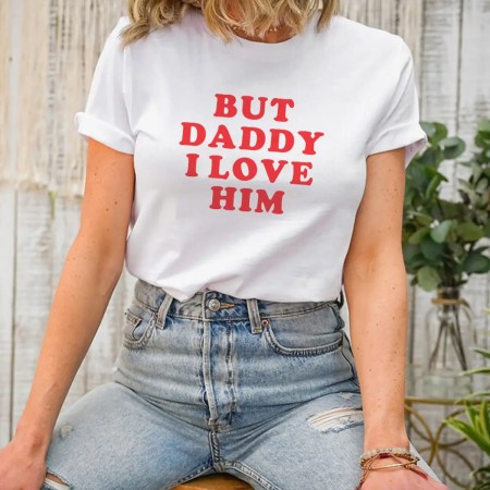 But Daddy I Love Him Shirt, Love T Shirt, Funny T Shirt, Quote T Shirt, Harry Styles Inspired Graphic Tee, Taylor Swift Song Lyrics T Shirt, I love My Boyfriend T Shirt, White Graphic Tee, Relation Goal T Shirt, Gift For Girlfriend T Shirt.