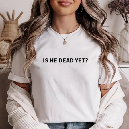 Is He Dead Yet T-Shirt In White Color