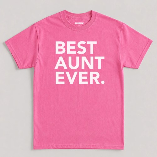 Azalea Pink Best Aunt Ever T-Shirt featuring bold white stacked typography