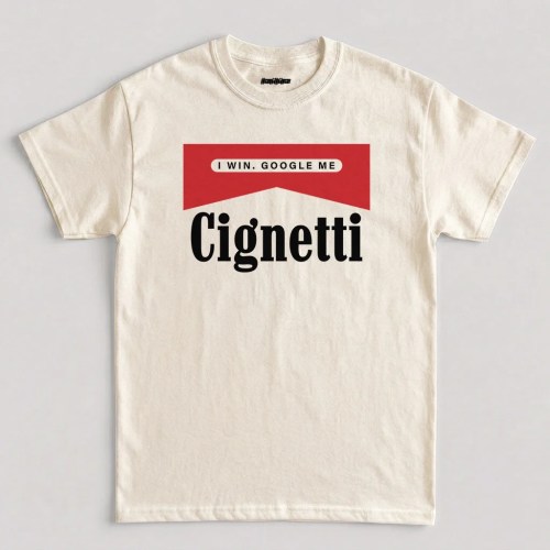 Cignetti I Win Google Me Funny Parody Graphic T-Shirt in Natural Color Cignetti I Win Google Me Funny Parody Graphic T-Shirt in Natural Color
