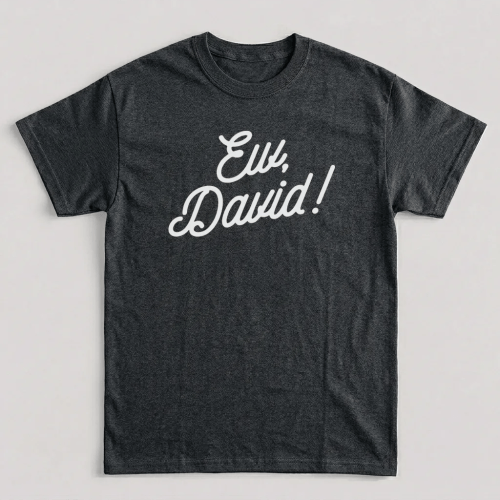 Dark Heather Schitt's Creek Ew David Funny Graphic T-Shirt