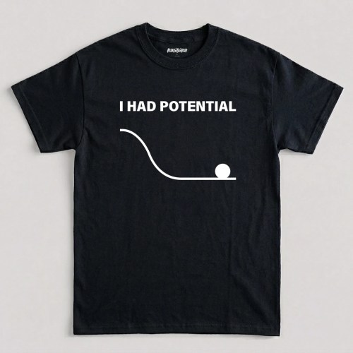 I Had Potential Shirt Black