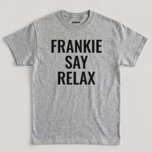 Friends Frankie Say Relax Graphic T-Shirt