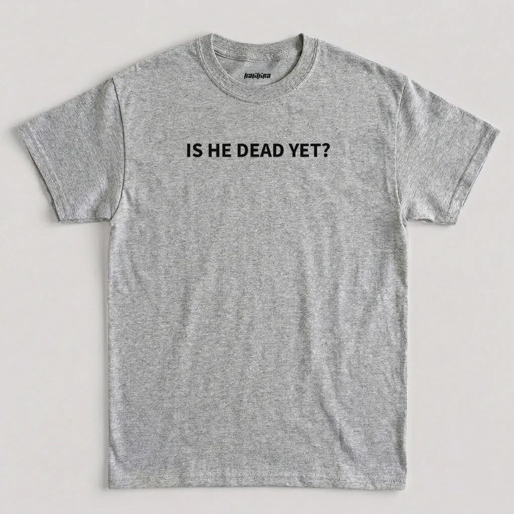 Sport Grey Is He Dead Yet T-Shirt