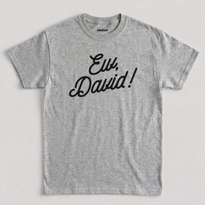 Schitt's Creek Ew David Funny Graphic T-Shirt