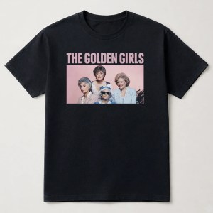 The Golden Girls T Shirt, Stay Golden T Shirt