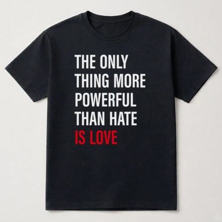 The Only Thing More Powerful Than Hate Is Love T-Shirt – Inspirational Unity Graphic Tee Black